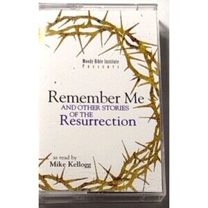 Remember Me Resurrection Stories Cassette Mike Kellogg Moody Bible Institute 199